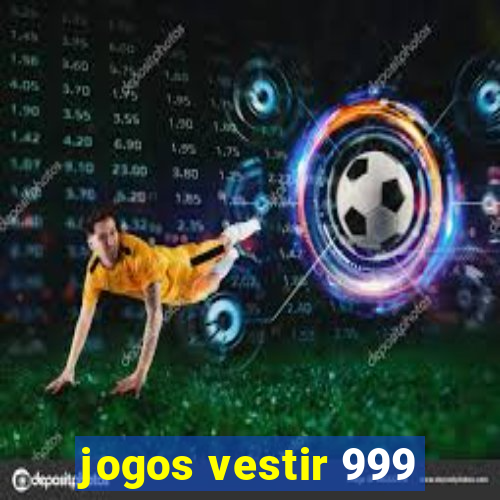 jogos vestir 999